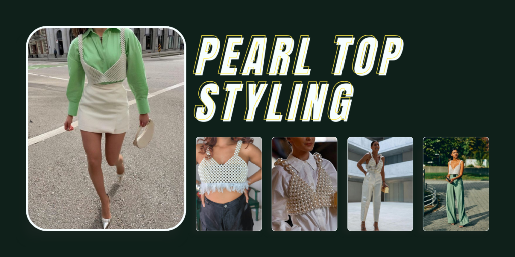 5 Chic Ways to Style a Pearl Top: Fashion & Styling Tips You’ll Love